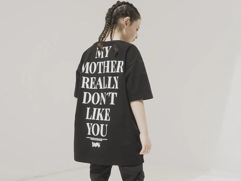 My Mother Really Dont Like You