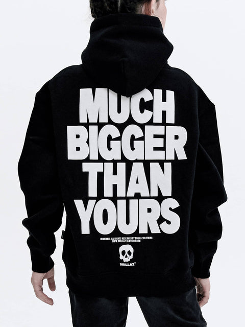 Much Bigger Than Yours Hoodie